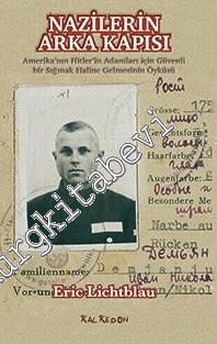 Nazilerin Arka Kapısı: Amerika'nın Hitler'in Adamları İçin Güvenli Bir Sığınak Haline Gelmesinin Öyküsü -