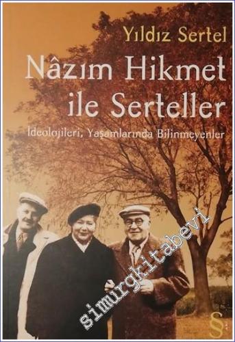 Nazım Hikmet ile Serteller: İdeolojileri Yaşamlarında Bilinmeyenler -        2008