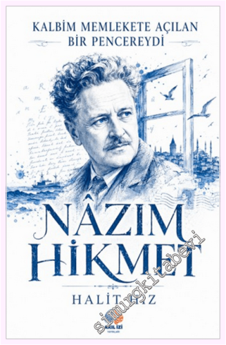 Nazım Hikmet - Kalbim Memlekete Açılan Bir Pencereydi