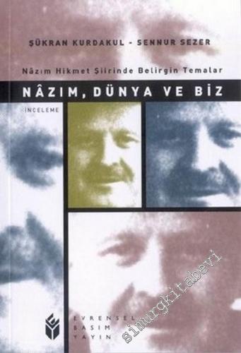Nâzım Hikmet Şiirinde Belirgin Temalar: Nâzım, Dünya ve Biz -        2002