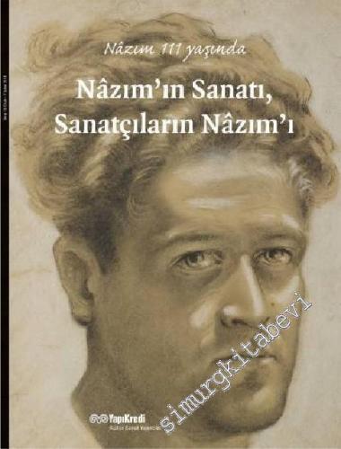 Nâzım'ın Sanatı, Sanatçıların Nâzım'ı - Nâzım 111 Yaşında -