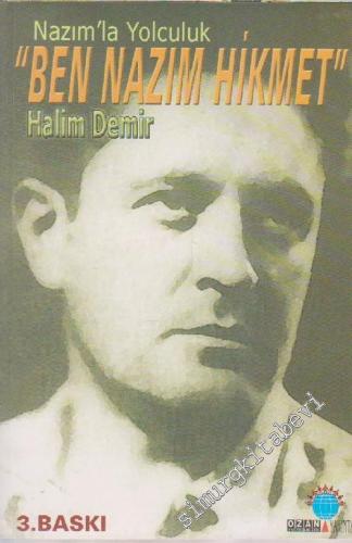 Nazım'la Yolculuk: Ben Nâzım Hikmet -        2010