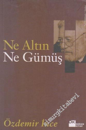 Ne Altın Ne Gümüş -        2003