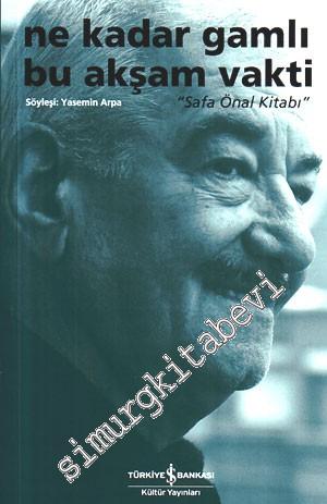 Ne Kadar Gamlı Bu Akşam Vakti : Safa Önal Kitabı -