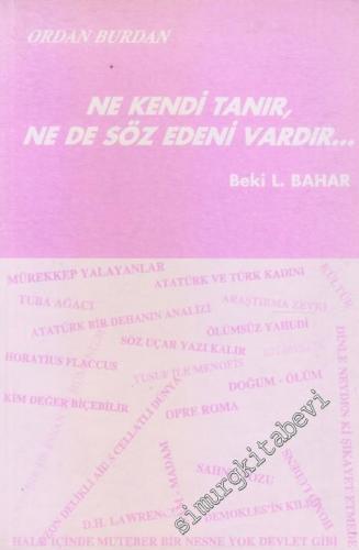 Ne Kendi Tanır, Ne De Söz Edeni Vardır... -