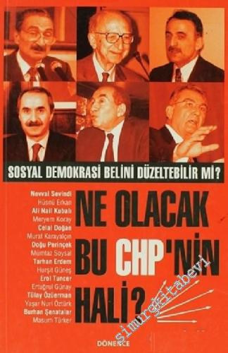 Ne Olacak Bu CHP'nin Hali ?: Sosyal Demokrasi Belini Düzeltebilir mi? -        2004