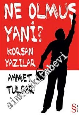 Ne Olmuş Yani? Korsan Yazılar -