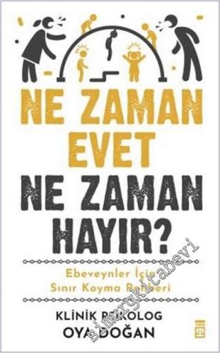Ne Zaman Evet Ne Zaman Hayır? : Ebeveynler İçin Sınır Koyma Rehberi -        2025