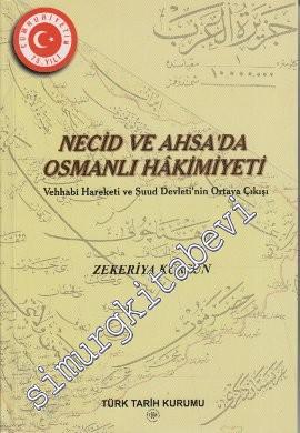 Necid ve Ahsa'da Osmanlı Hakimiyeti - Vehhabi Hareketi ve Suud Devleti'nin Ortaya Çıkışı (1800-1914) -        1998
