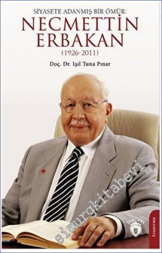 Necmettin Erbakan (1926-2011) - Siyasete Adanmış Bir Ömür -        2023