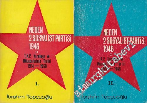 Neden 2 ( İki ) Sosyalist Parti: TKP Kuruluşu ve Mücadelesinin Tarihi 1914 - 1960 - 2 Cilt Takım İMZALI -