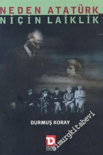 Neden Atatürk Niçin Laiklik -        2003