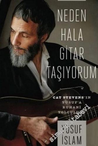 Neden Hala Gitar Taşıyorum : Cat Stevens'in Yusuf'a Ruhani Yolculuğu -        2017
