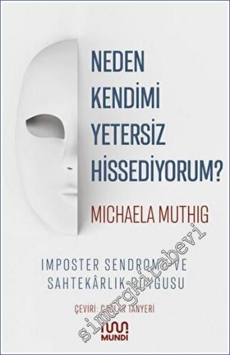 Neden Kendimi Yetersiz Hissediyorum : Imposter Sendromu ve Sahtekârlık Duygusu -        2024