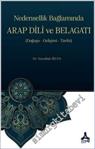 Nedensellik Bağlamında ARAP DİLİ ve BELAGATI : Doğuşu- Gelişimi-Tarihi -        2023