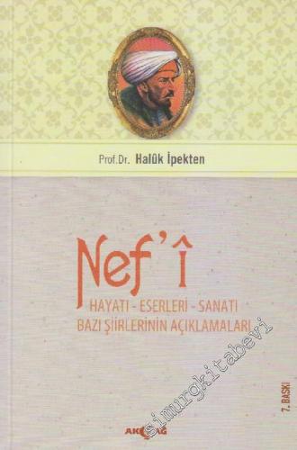 Nefi: Hayatı, Eserleri,  Sanatı, Bazı Şiirlerinin Açıklamaları -