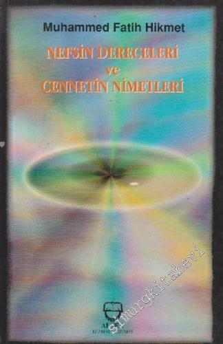 Nefsin Dereceleri ve Cennetin Nimetleri -