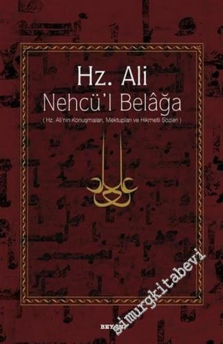 Nehcül Belaga: Hz. Ali'nin Konuşmaları Mektupları ve Hikmetli Sözleri CİLTLİ -        2013