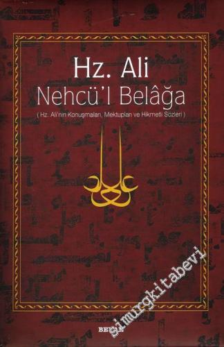 Nehcül Belaga: Hz. Ali'nin Konuşmaları Mektupları ve Hikmetli Sözleri -        2012