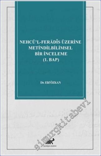 Nehcü'l-Feradi¯s Üzerine Metindilbilimsel Bir İnceleme (1. Bap) -        2023