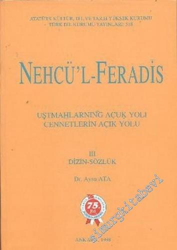Nehcü'l Feradis = Cennetlerin Açık Yolu 3 ( Dizin - Sözlük )