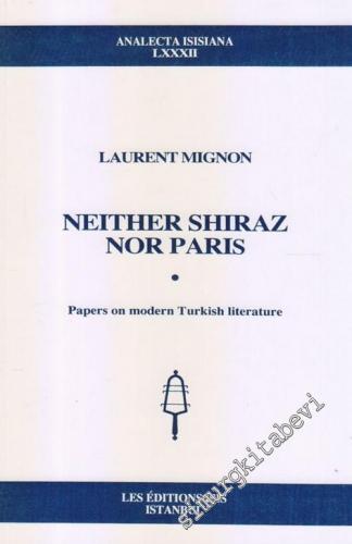 Neither Shiraz Nor Paris: Papers On Modern Turkish Literature -        2005