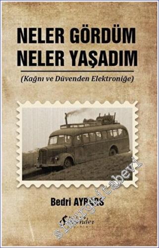 Neler Gördüm Neler Yaşadım Kağnı ve Düvenden Elektroniğe -        2023