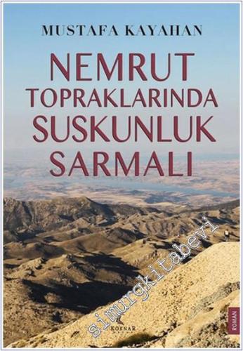 Nemrut Topraklarında Suskunluk Sarmalı -        2025