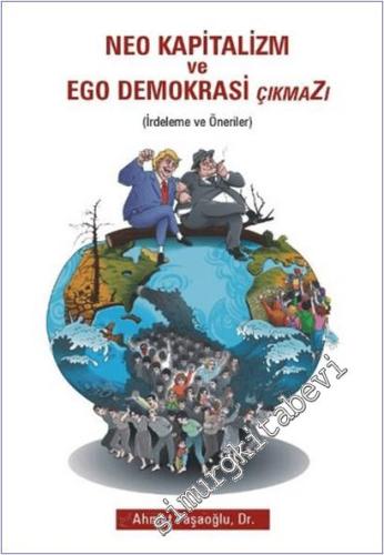 Neo Kapitalizm ve Ego Demokrasi Çıkmazı : İnceleme ve Öneriler -        2025