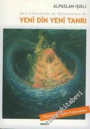 Neo - Liberalizm ve Görünmeyen El: Yeni Din, Yeni Tanrı