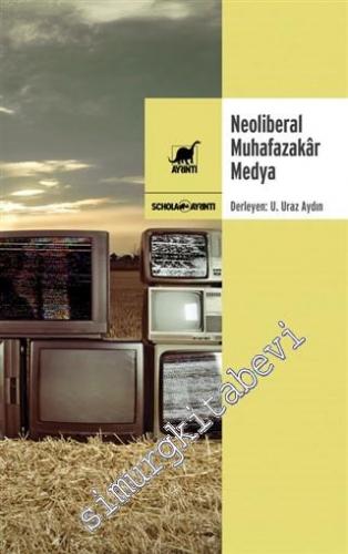 Neoliberal Muhafazakar Medya -