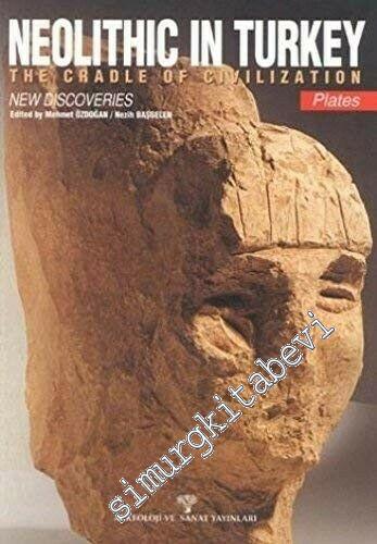 Neolithic in Turkey: The Cradle of Civilisation, New Discoveries (Plat