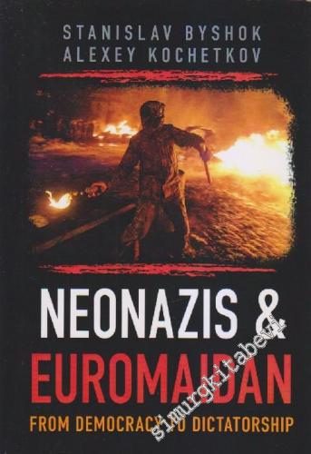 Neonazis & Euromaidan: From Democracy To Dictatorship -        2014