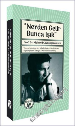 Nerden Gelir Bunca Işık -  Prof. Dr. Mehmed Çavuşoğlu Anısına -        2025