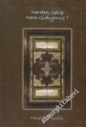 Nereden Gelip Nereye Gidiyoruz ? -
