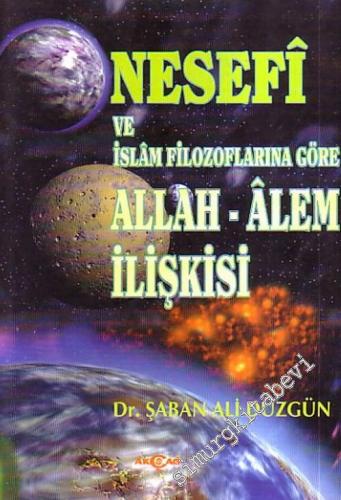 Nesefi ve İslam Filozoflarına Göre Allah - Alem İlişkisi -        1998