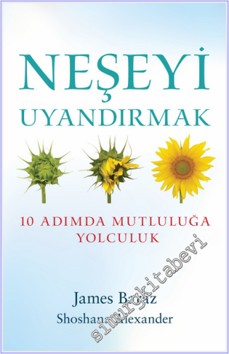 Neşeyi Uyandırmak : 10 Adımda Mutluluğa Yolculuk -