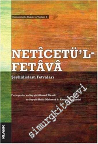 Netîcetü'l-Fetâvâ: Şeyhülislâm Fetvaları -