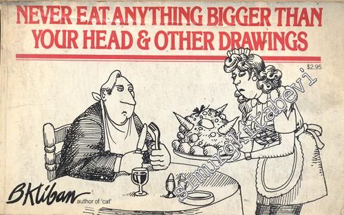 Never Eat Anything Bigger Than Your Head, Other Drawings -