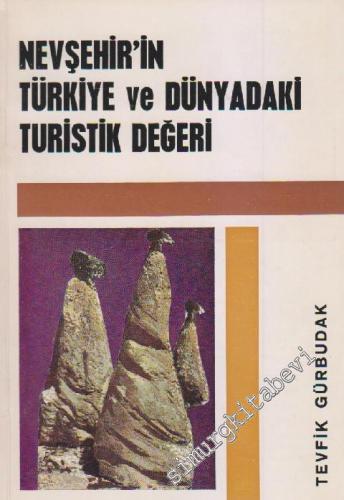 Nevşehir'in Türkiye ve Dünyadaki Turistik Değeri İMZALI -