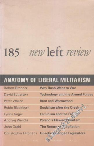 New Left Review - Dosya: Anatomy Of Liberal Militarism - Sayı: 185      January - February