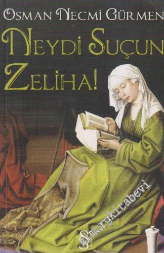Neydi Suçun Zeliha ! -