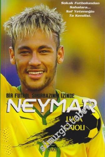 Neymar: Bir Futbol Sihirbazının İzinde