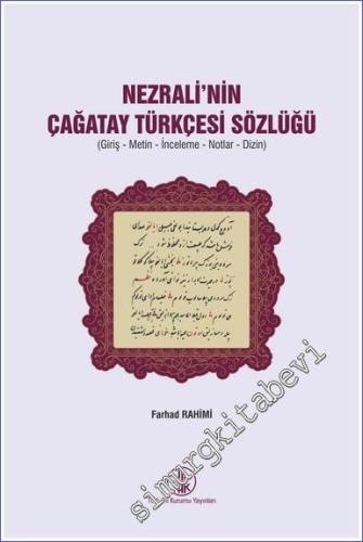 Nezrali'nin Çağatay Türkçesi Sözlüğü - Giriş - Metin - İnceleme - Notlar - Dizin -        2022