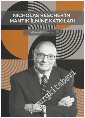 Nicholas Rescher'in Mantık İlmine Katkıları -        2023
