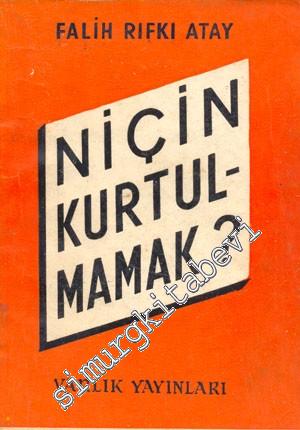Niçin Kurtulmamak -        1953