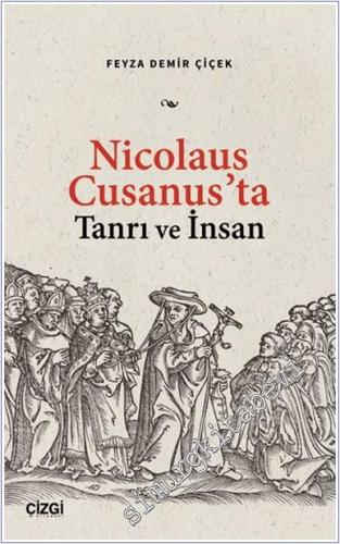 Nicolaus Cusanus'ta Tanrı ve İnsan -        2024