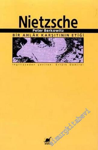 Nietzsche: Bir Ahlak Karşıtının Etiği -        2003
