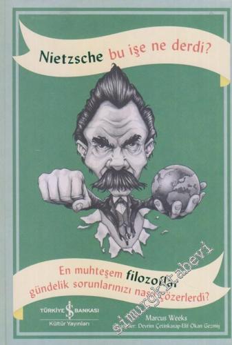 Nietzsche Bu İşe Ne Derdi -