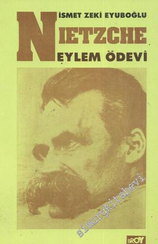 Nietzsche: Eylem Ödevi: Biyografi ve Nietzsche'den Seçmeler